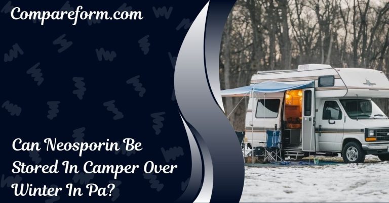 Can Neosporin Be Stored In Camper Over Winter In Pa